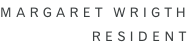 Margaret Wrigth Resident