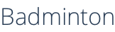 Badminton